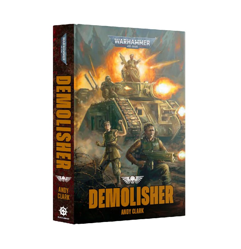 Demolisher Hardcover Warhammer 40,000 Novel by Andy Clark