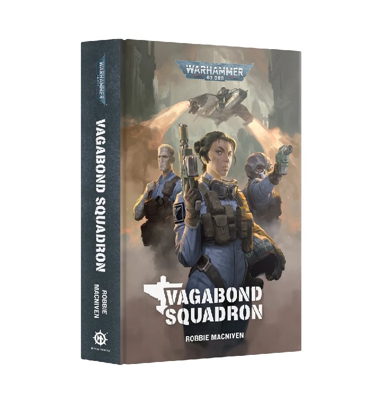 Warhammer 40,000: Vagabond Squadron Hardcover Novel by Robbie MacNiven