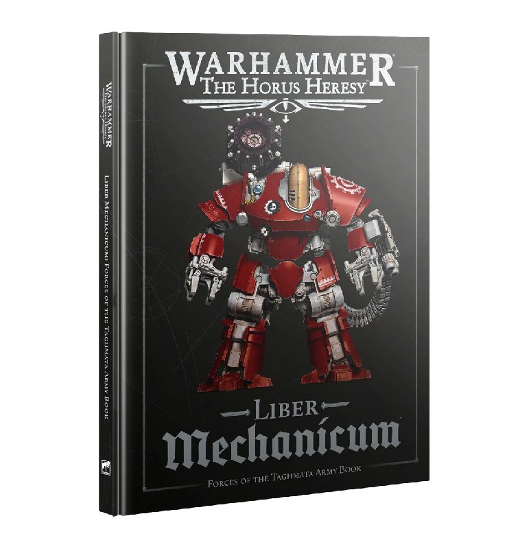 The Horus Heresy Liber Mechanicum Forces of the Taghmata Army Book