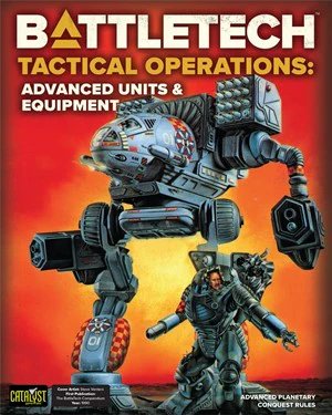 Battletech Tactical Operations: Advanced Units & Equipment Rulebook